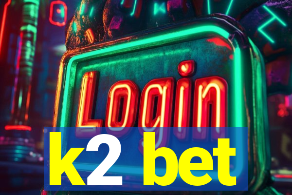 k2 bet